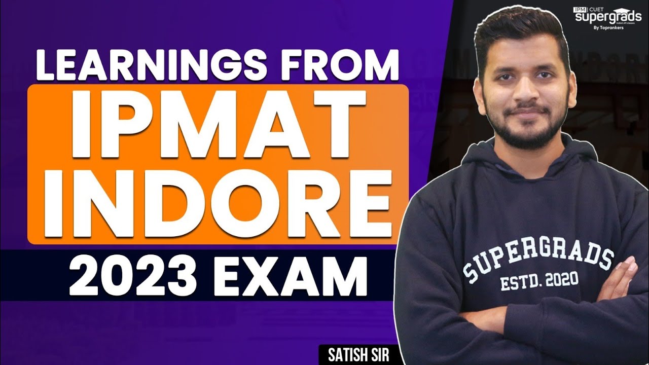 IPMAT INDORE 2023 Exam Learnings & Insights | Key Takeaways and Exam Analysis for IPM 2024