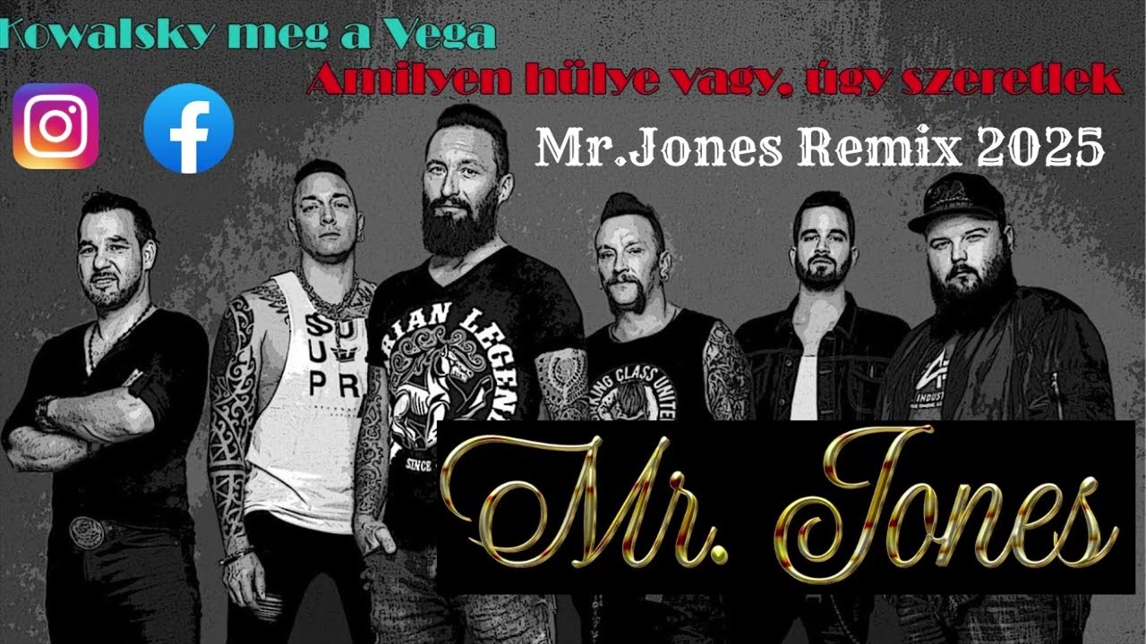 kowalsky meg a Vega Amilyen hülye vagy,.úgy szeretlek (Mr. jones Remix 2025.)