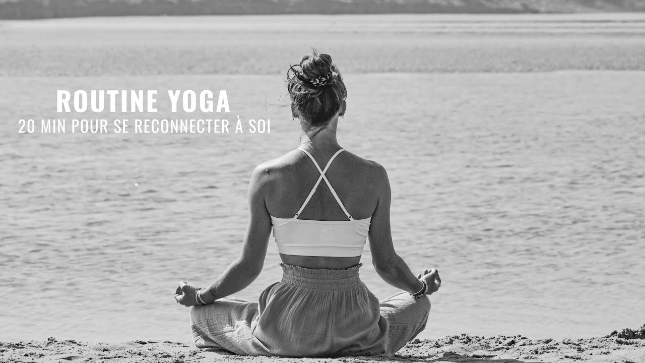 Séance de yoga : 20 min pour se reconnecter à soi