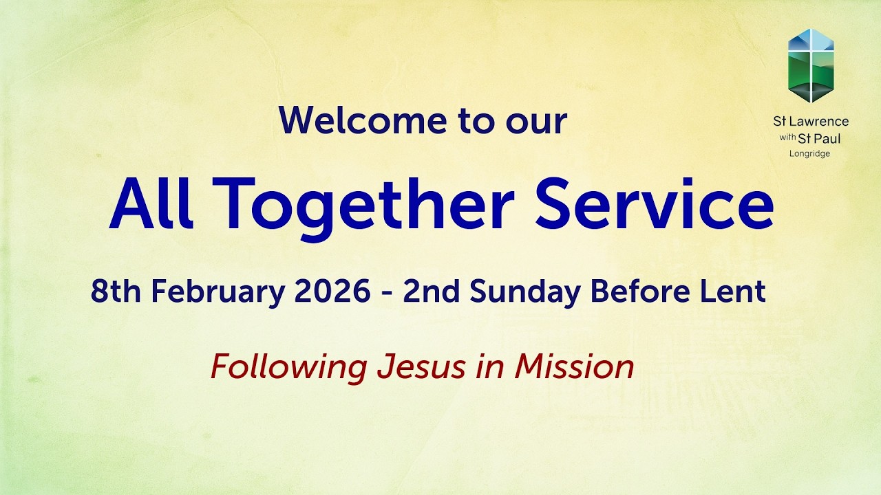 All Together Service  2nd Sunday Before Lent, 8th February 2026