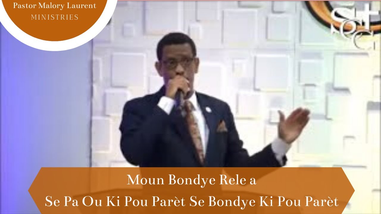 Moun Bondye Rele a, Se Pa Ou Ki Pou Parèt Se Bondye Ki Pou Parèt -- Pastor Malory Laurent