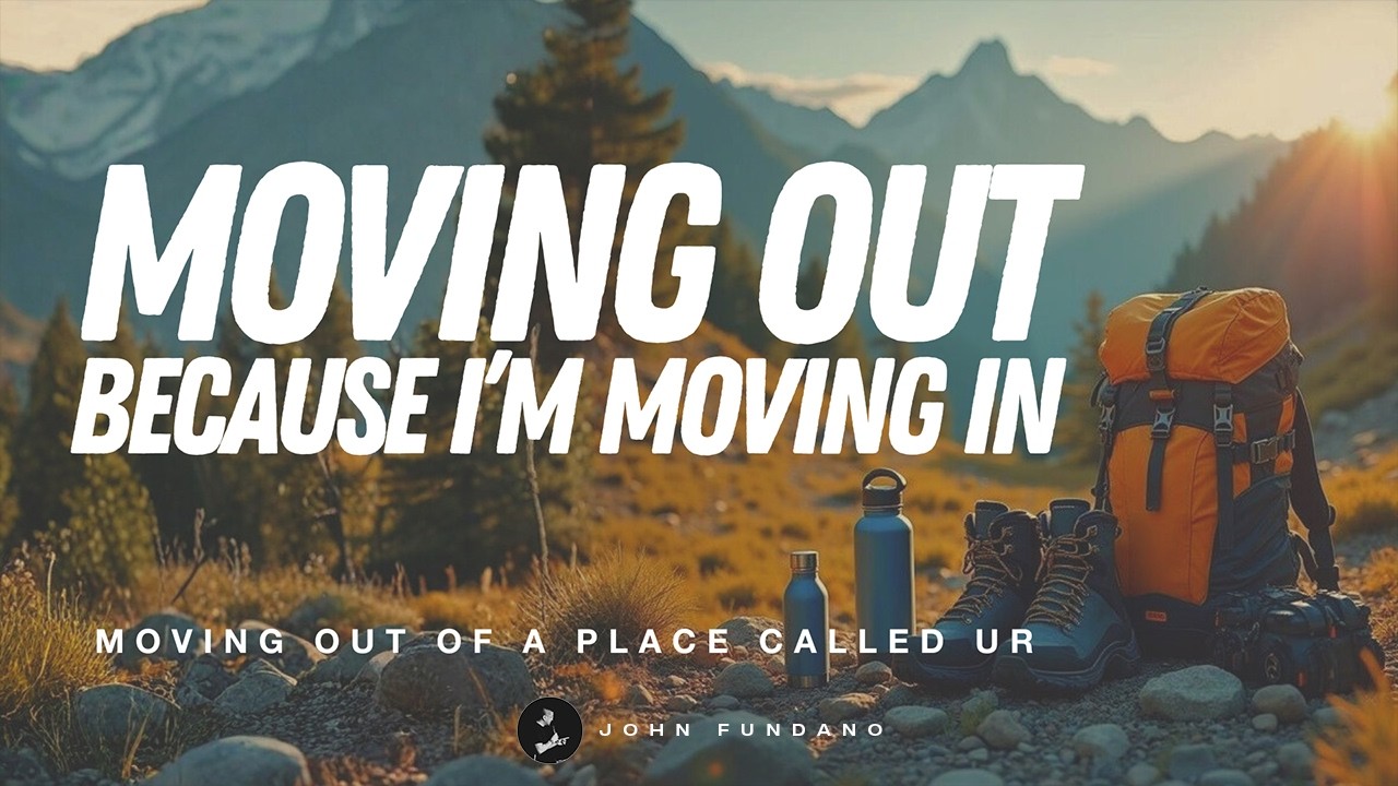 Moving Out Because I'm Moving In | John Fundano