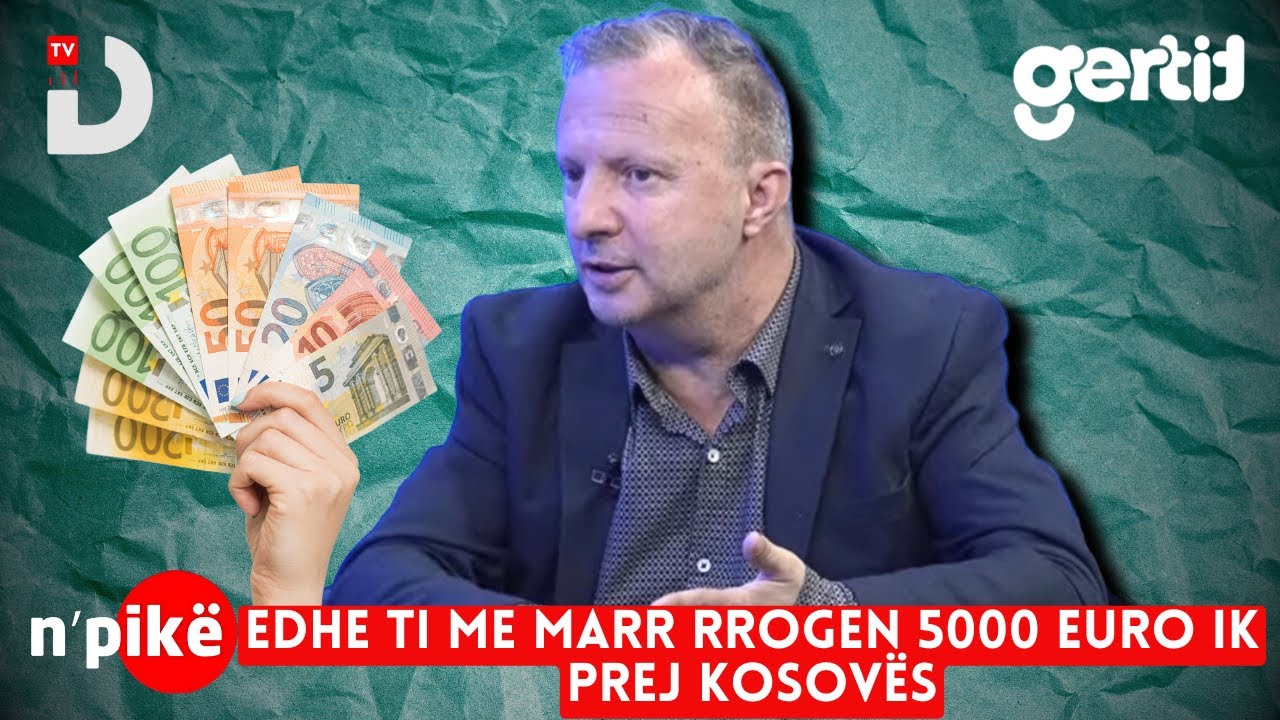 Edhe ti me marr rrogen 5000 euro ik prej Kosovës | n'PIKË | DTV Media