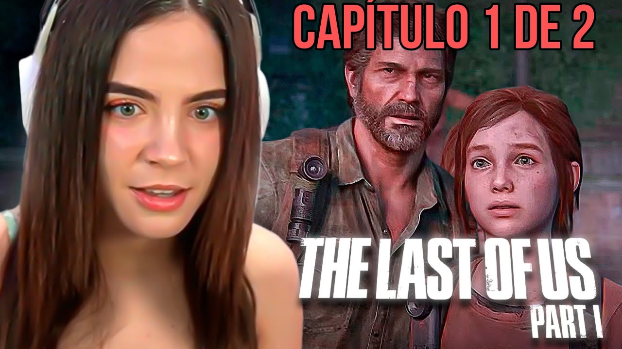 🔥JUGANDO THE LAST OF US PARTE I 🔥 ( VIDEO 1 de 2) | STARYUUKI