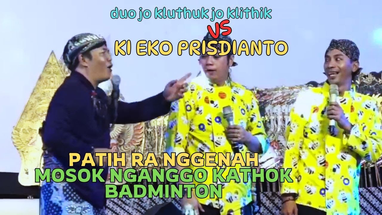 PATIHE NGANGGO KATHOK BADMINTON DUO JO KLITHIK JO KLUTHUK VS DALANG EKO
