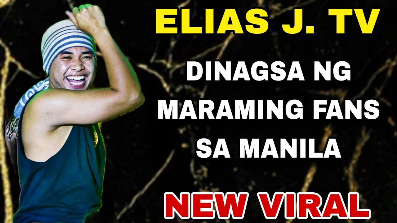 ELIAS J. TV - DINAGSA NG MARAMING FANS SA MANILA 😍 NEW VIRAL 2026!