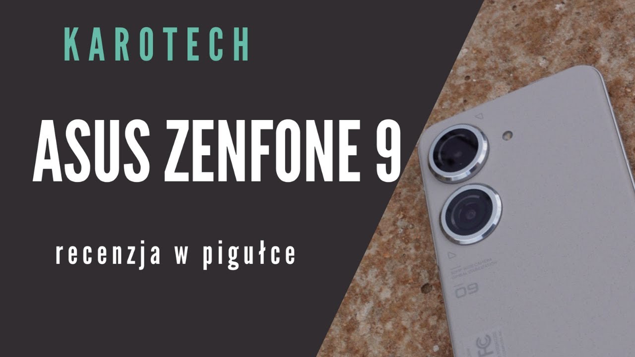 Asus Zenfone 9 || Recenzja w pigułce