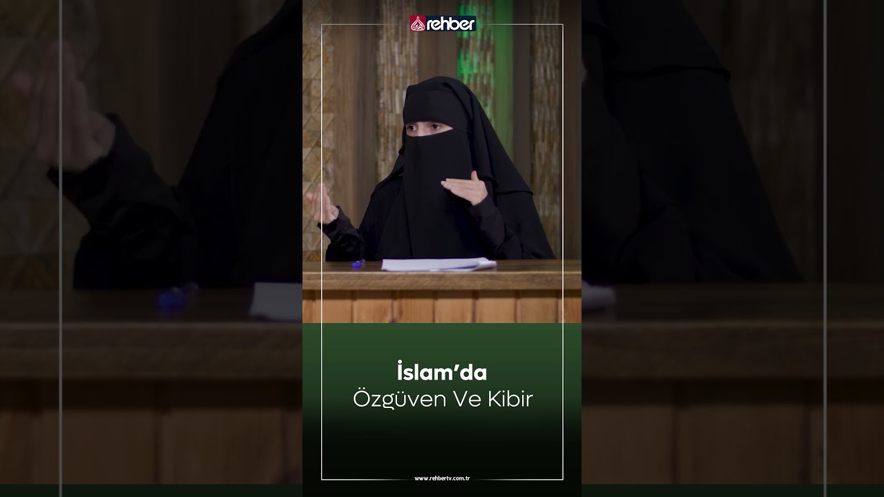 Psikolojik &Ccedil;er&ccedil;eve | İslam'da &Ouml;zg&uuml;ven ve Kibir