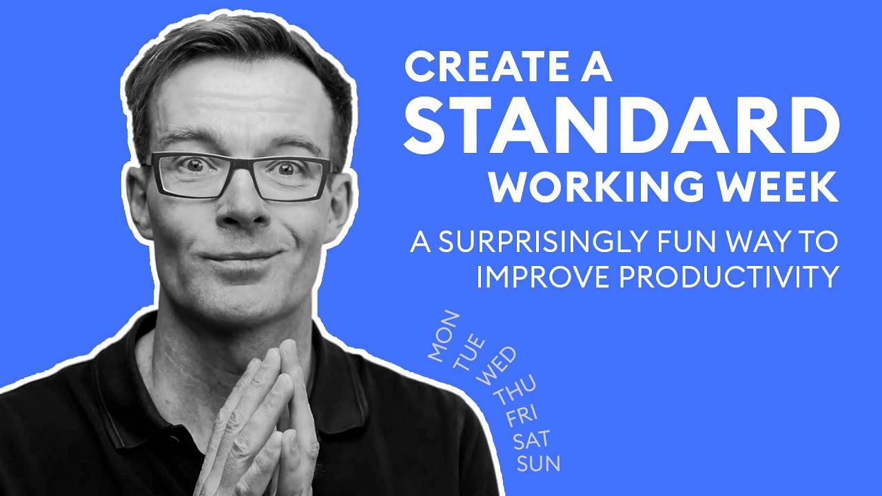 Create a Standard Working Week — A Surprisingly Fun Way to Improve Productivity