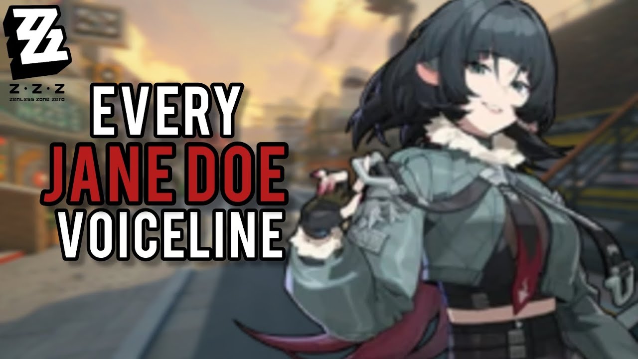 Every Jane Doe Voiceline - Zenless Zone Zero