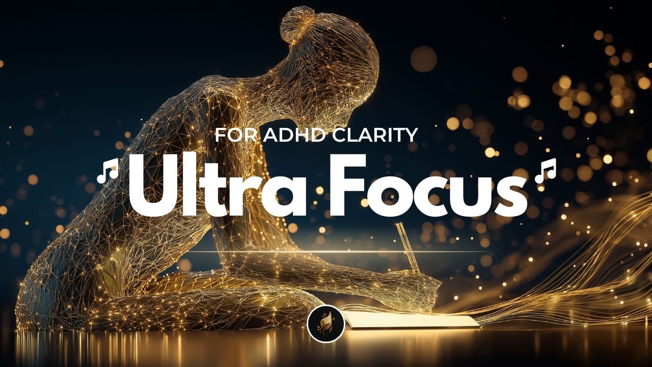 Ultra Focus | 3 H Ambient music for ADHD Clarity & Productivity