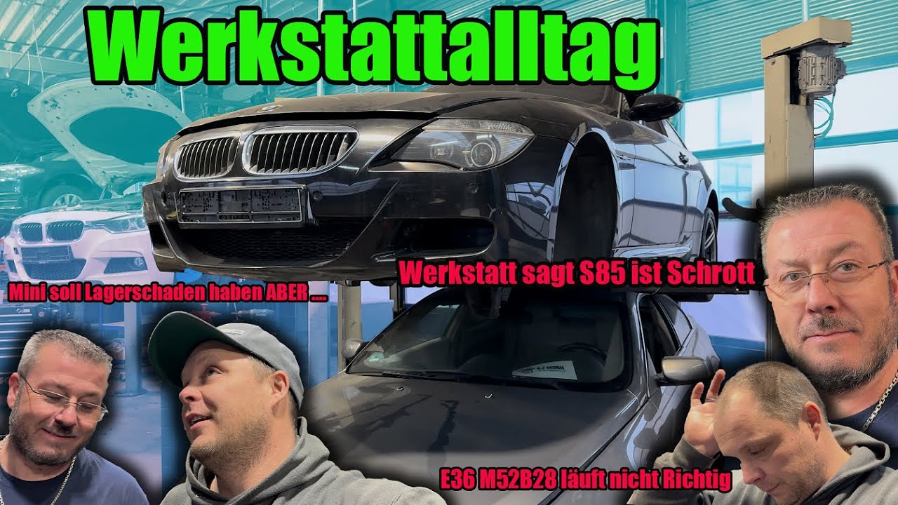 Mini soll Lagerschaden haben ABER ? I E36 M52 läuft NICHT nach Überholung ! I S85 Schrott ?