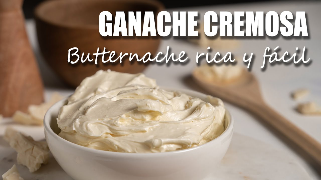 BUTTERNACHE | Ganache cremosa | Paso a paso