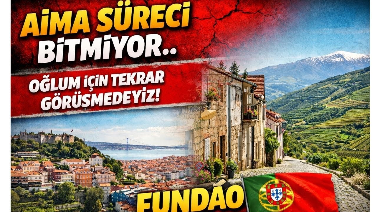 AİMA Süreci Bitmiyor.. | Oğlum İçin Tekrar Görüşmedeyiz | Fundão | 🇵🇹