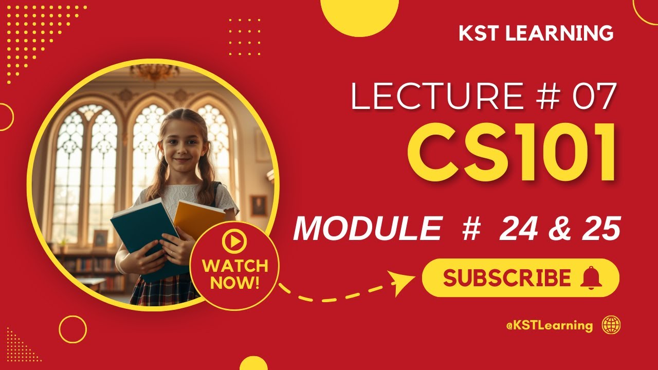 CS101 Module No 24 & 25 | CS101 Short Lectures