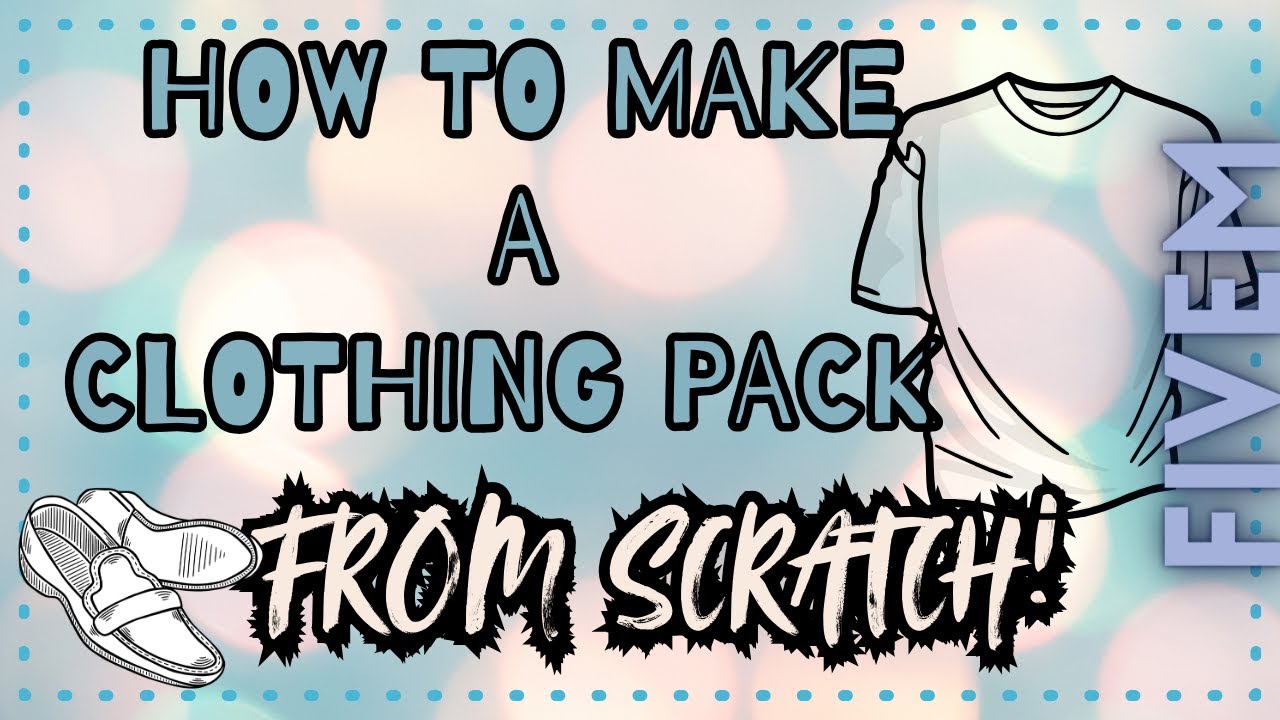 TUTORIAL: How To Make A Clothing Pack From Scratch For FiveM | GTAV | GTA5