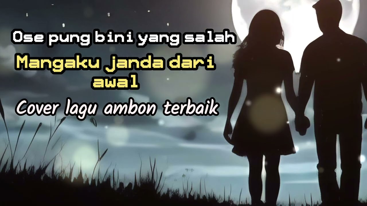 Cover lagu ambon. Oke pung bini yang salah mangaku janda pa kita.
