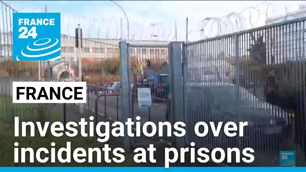 Anti-terrorism prosecutors investigate latest incidents at French prisons &bull; FRANCE 24 English