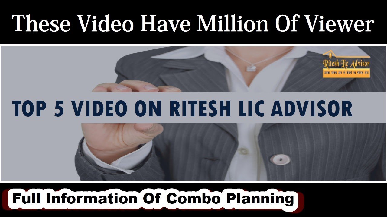 Top 5 Videos on Ritesh Lic Advisor (With Full Info of Combo Plan)