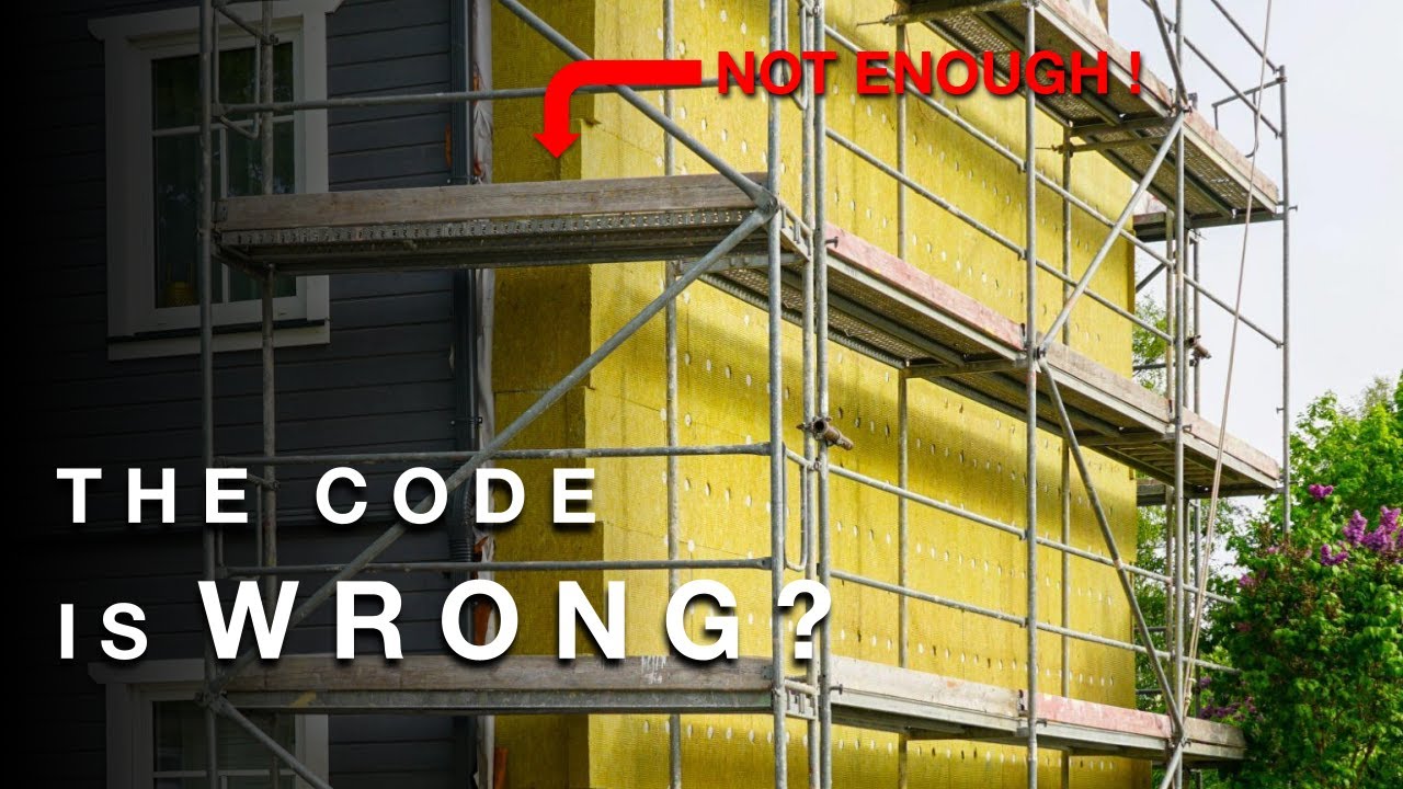 How Much Exterior Insulation Do You REALLY Need? (The Code is Wrong?)
