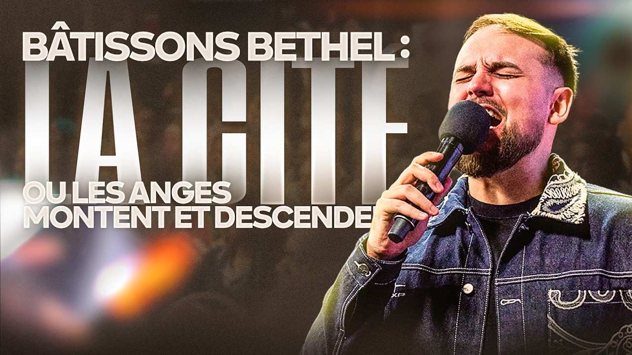 BÂTISSONS BETHEL : LA CITÉ OÙ LES ANGES MONTENT ET DESCENDENT ! - Rémi CRISTOVAO