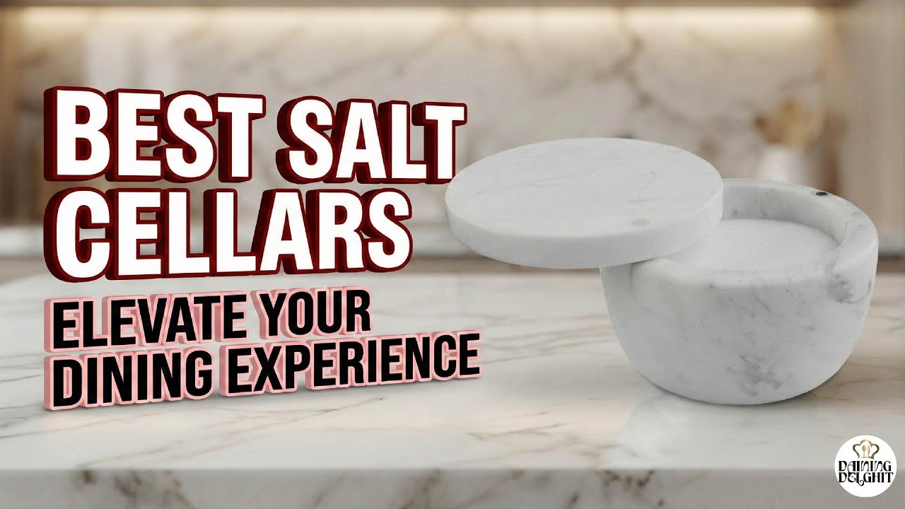 5 Best Salt Cellars to Elevate Your Kitchen | Top Dining Delights Accessories & Reviews