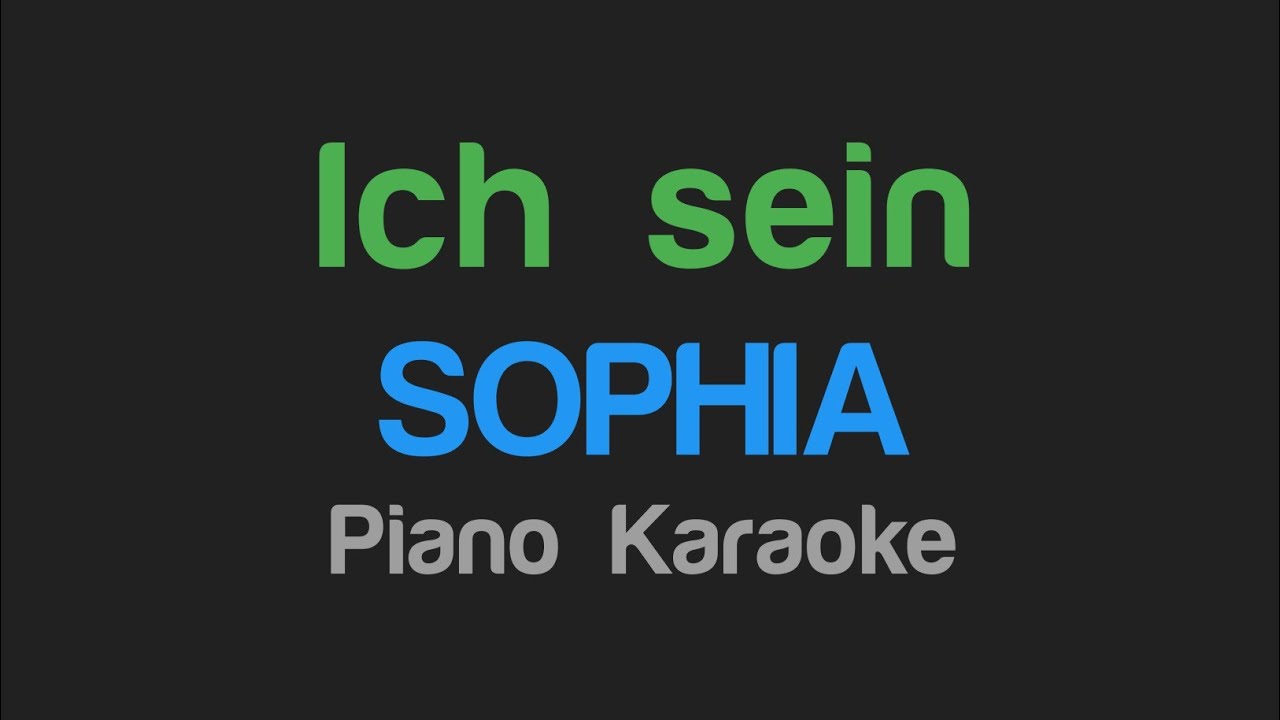 SOPHIA - Ich sein (Karaoke)