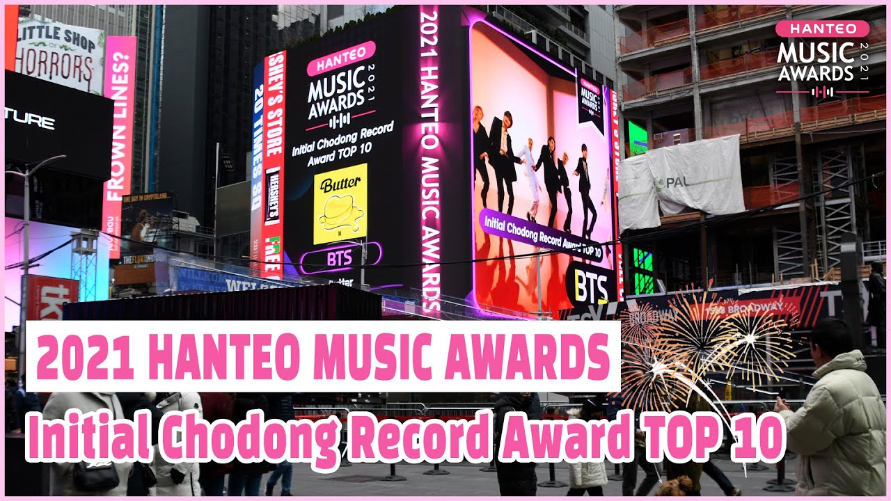 2021 HANTEO MUSIC AWARDS New York Times Square ad l Initial Chodong Record Award TOP 10