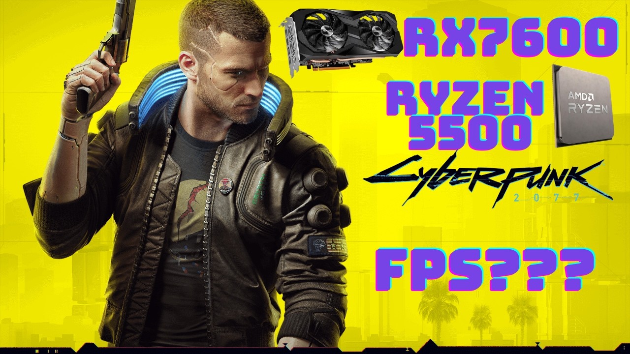 Cyberpunk 2077 | RX 7600 + Ryzen 5 5500 | Performance e FPS