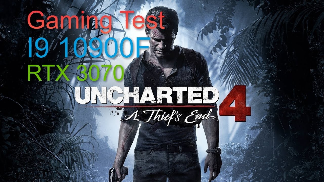 Gaming Test i9 10900F + RTX 3070 Uncharted 4: A Thief's End (PC)