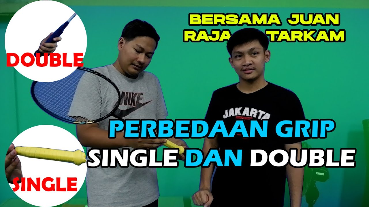 Perbedaan Grip Single Dan Double Bersama JUAN SI RAJA TARKAM