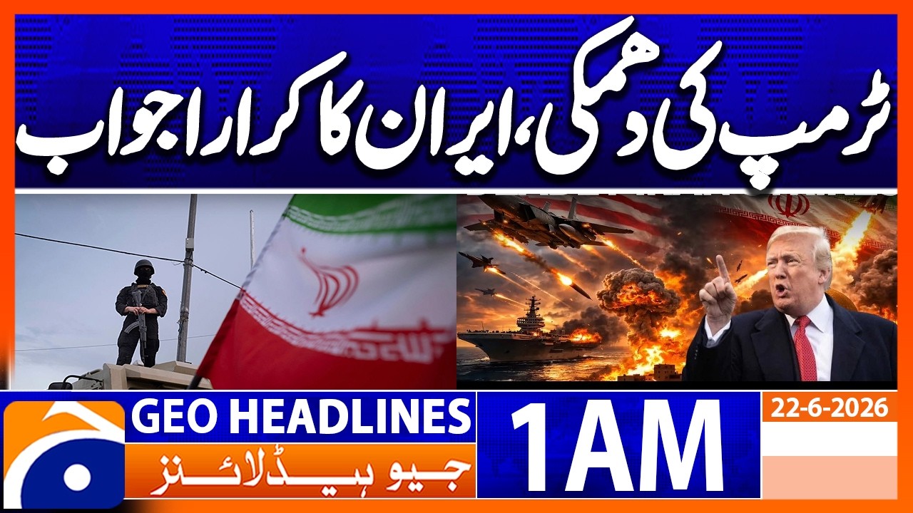Trump threatens to target Iran again | 1 AM Headlines Geo News (22 June 2026)