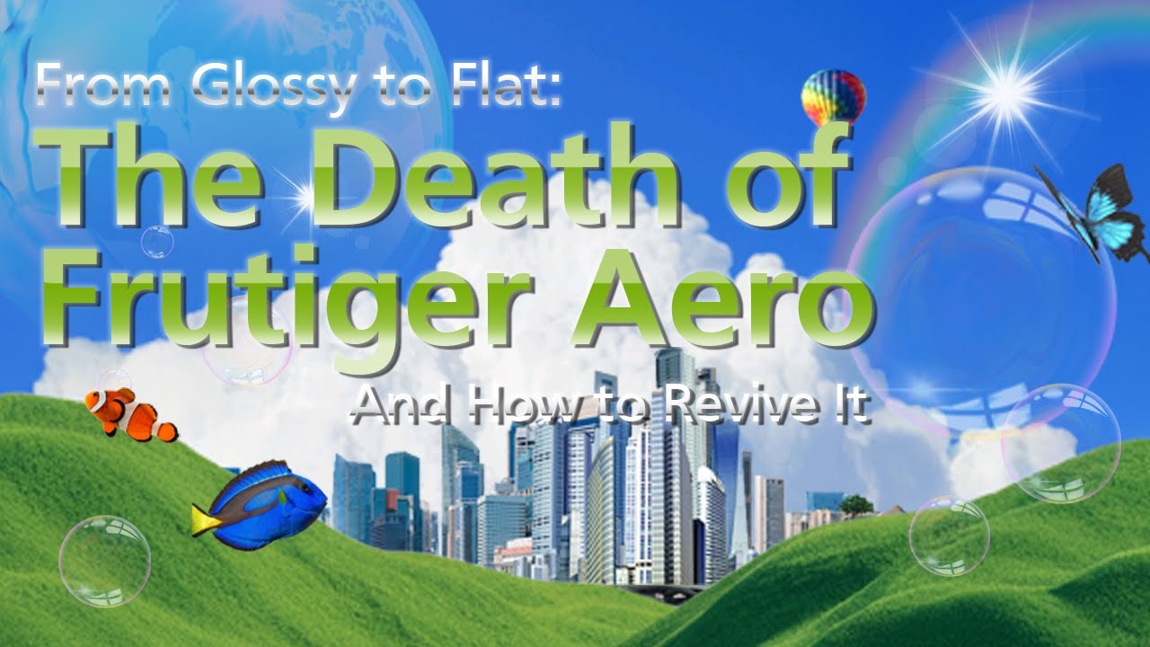 From Glossy to Flat: The Death of Frutiger Aero & How to Revive It