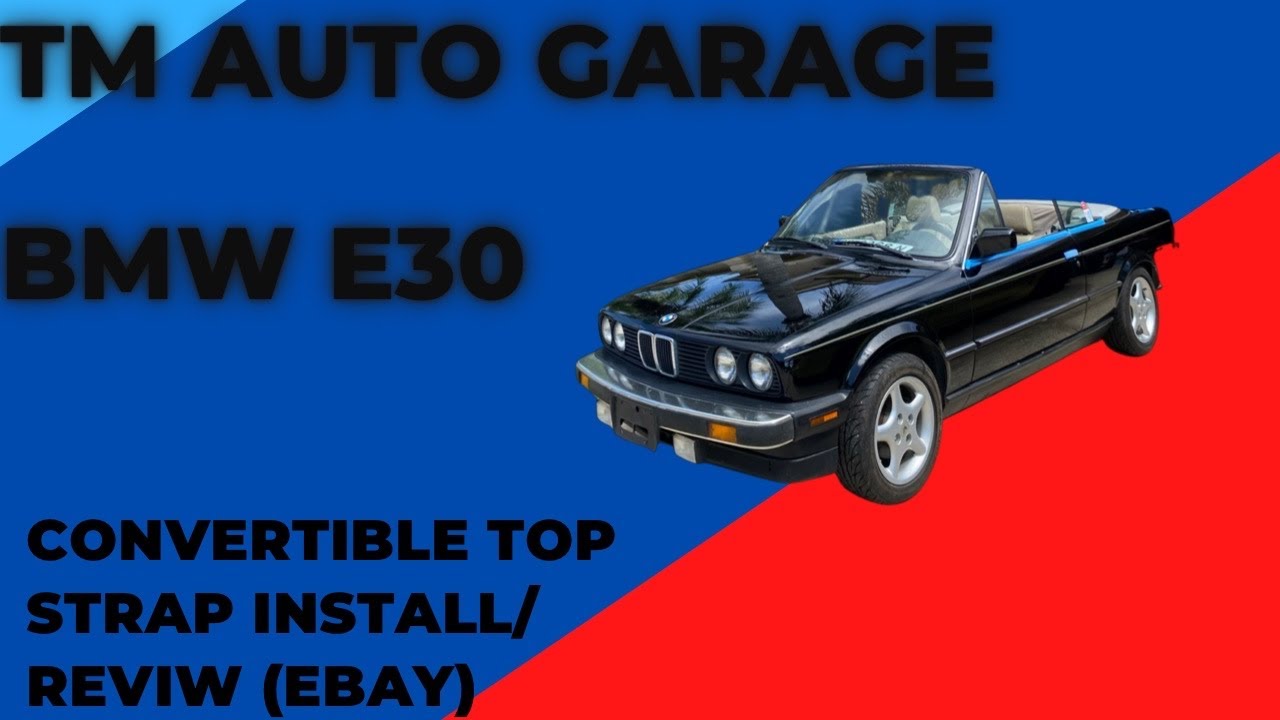 A MUST!!!!  BMW E30 convertible strap replacement/ install!