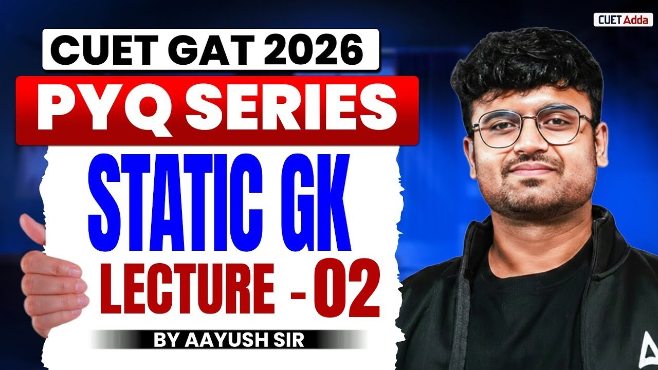 CUET GAT 2026 Static GK | Previous Year Question | CUET Static GK PYQ Lecture 02 | By Aayush Sir