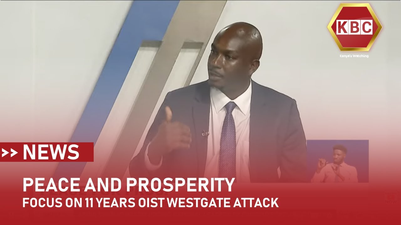 Peace for Prosperity I Focus on 11 years post Westgate mall attack