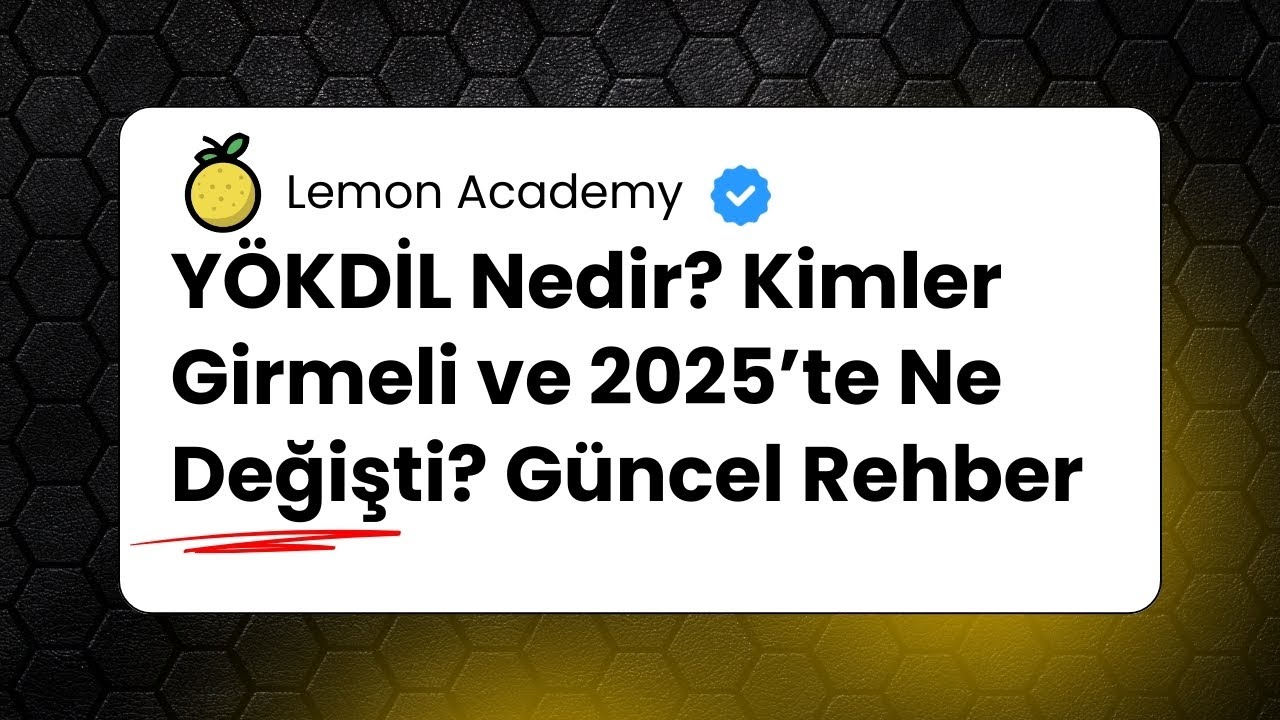 YÖKDİL Nedir? Kimler Girmeli ve 2025’te Ne Değişti? | Güncel Rehber