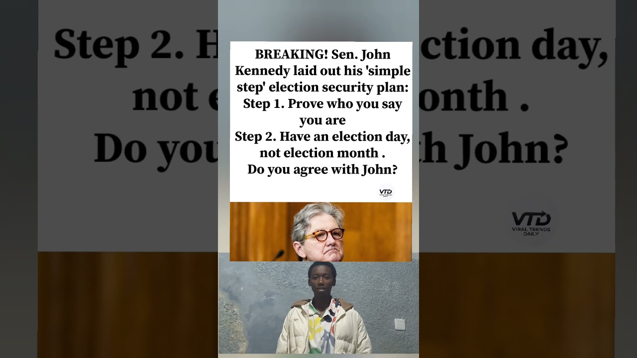 Sen. John Kennedy proposes a simple two-step election security plan!