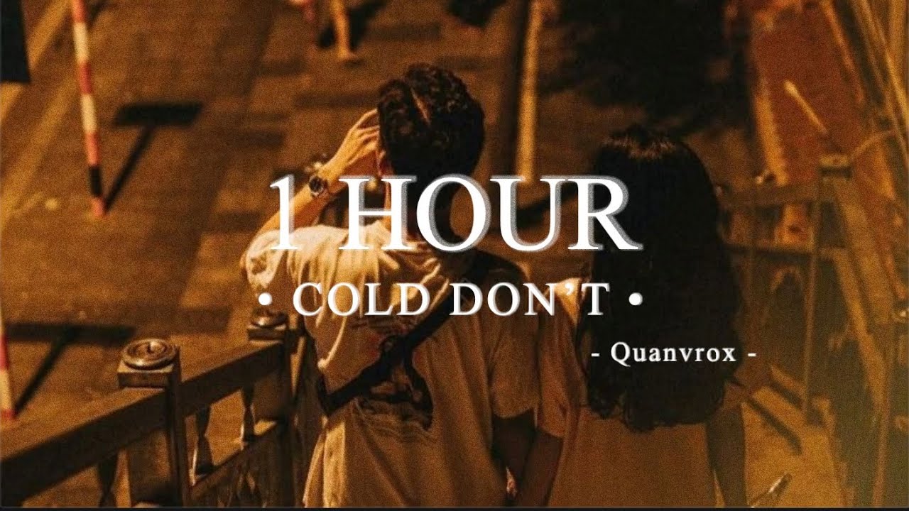 Cold Don&rsquo;t - Nmọc ft. Dmean x Astac x Quanvrox「Lofi Ver.」/ 1 Hour Lyrics Video