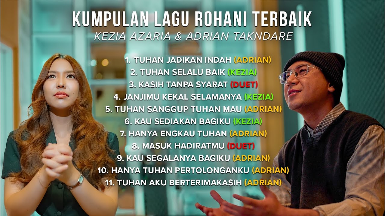 KUMPULAN LAGU ROHANI TERBAIK - KEZIA AZARIA & ADRIAN TAKNDARE
