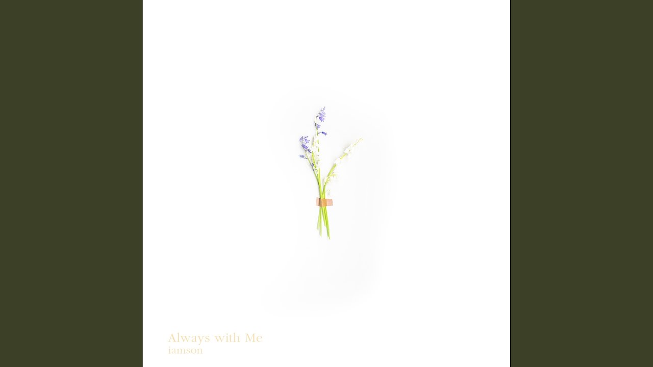Always With Me (Song for Anxiety)