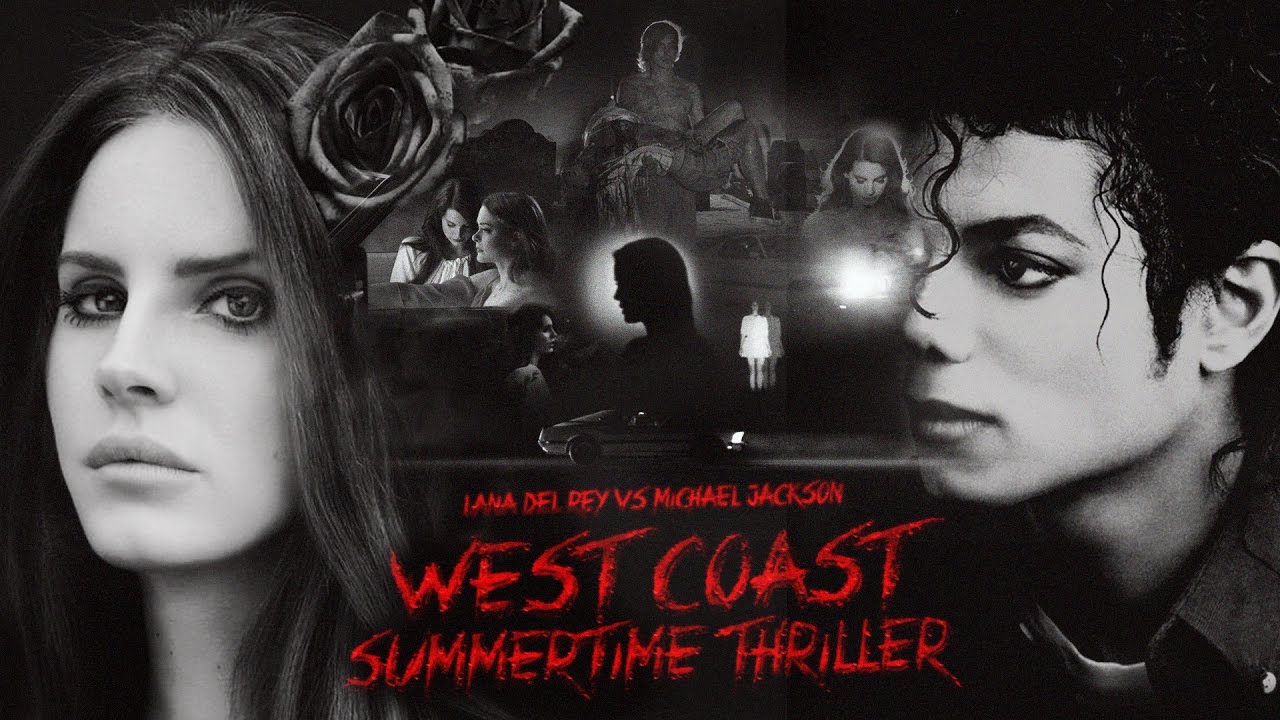 LANA DEL REY vs MICHAEL JACKSON | WEST COAST SUMMERTIME THRILLER | HALLOWEEN #MASHUP