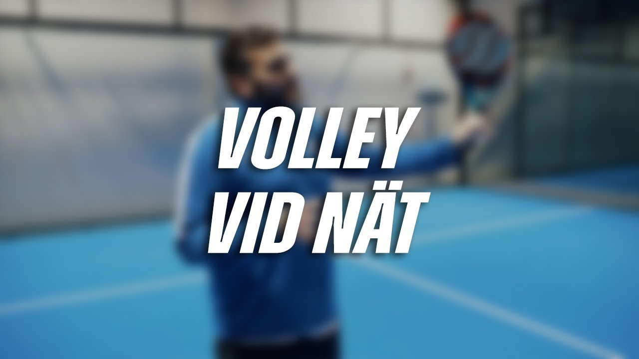 TIPS FÖR EN BÄTTRE VOLLEY FRAMME VID NÄT - PADEL