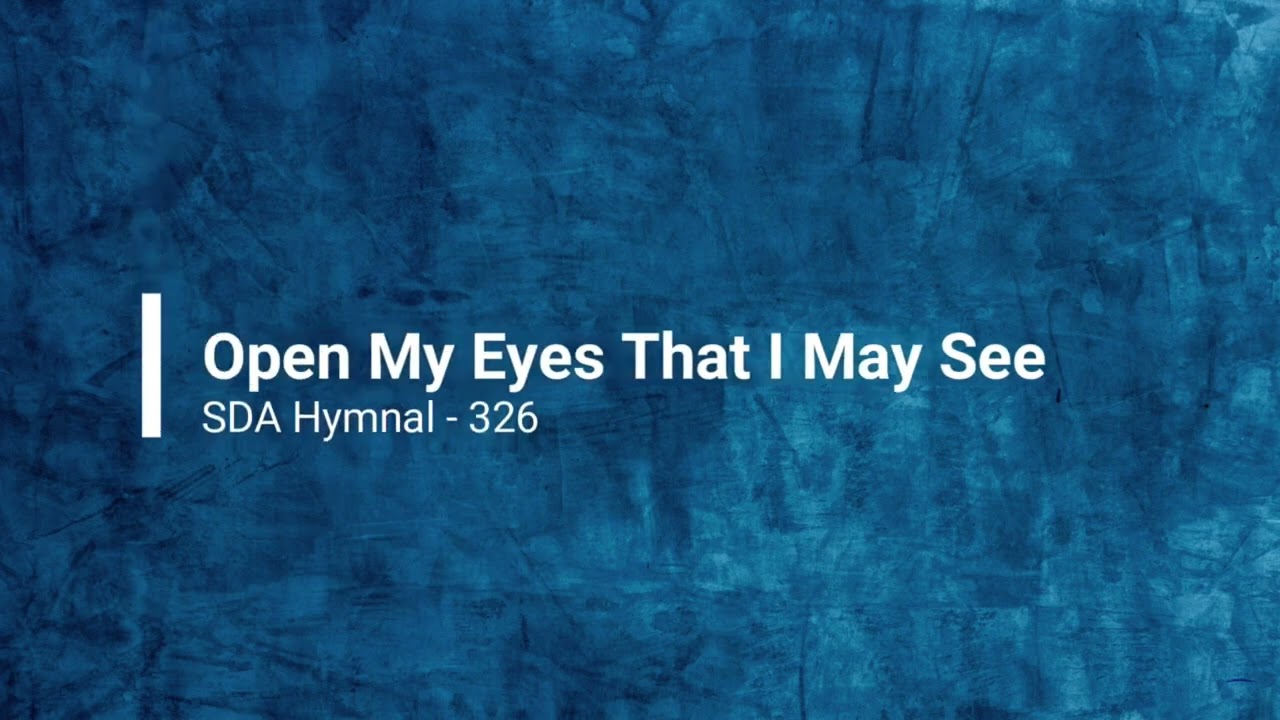 326 – Open My Eyes That I May See (with vocal)