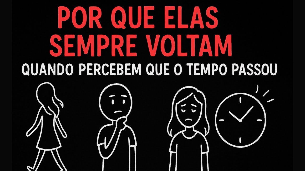 Por que elas sempre voltam quando percebem que o tempo passou