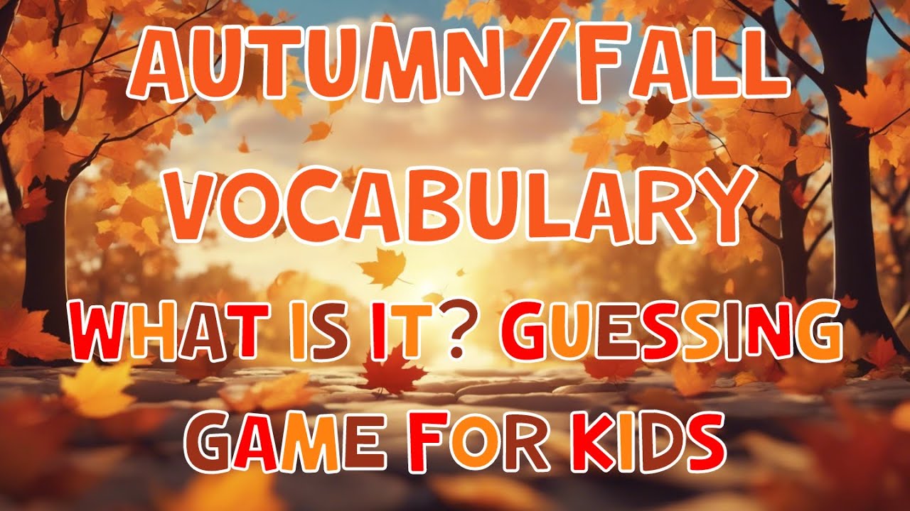Autumn/Fall Vocabulary And What is it? Guessing Game For Kids | 4K