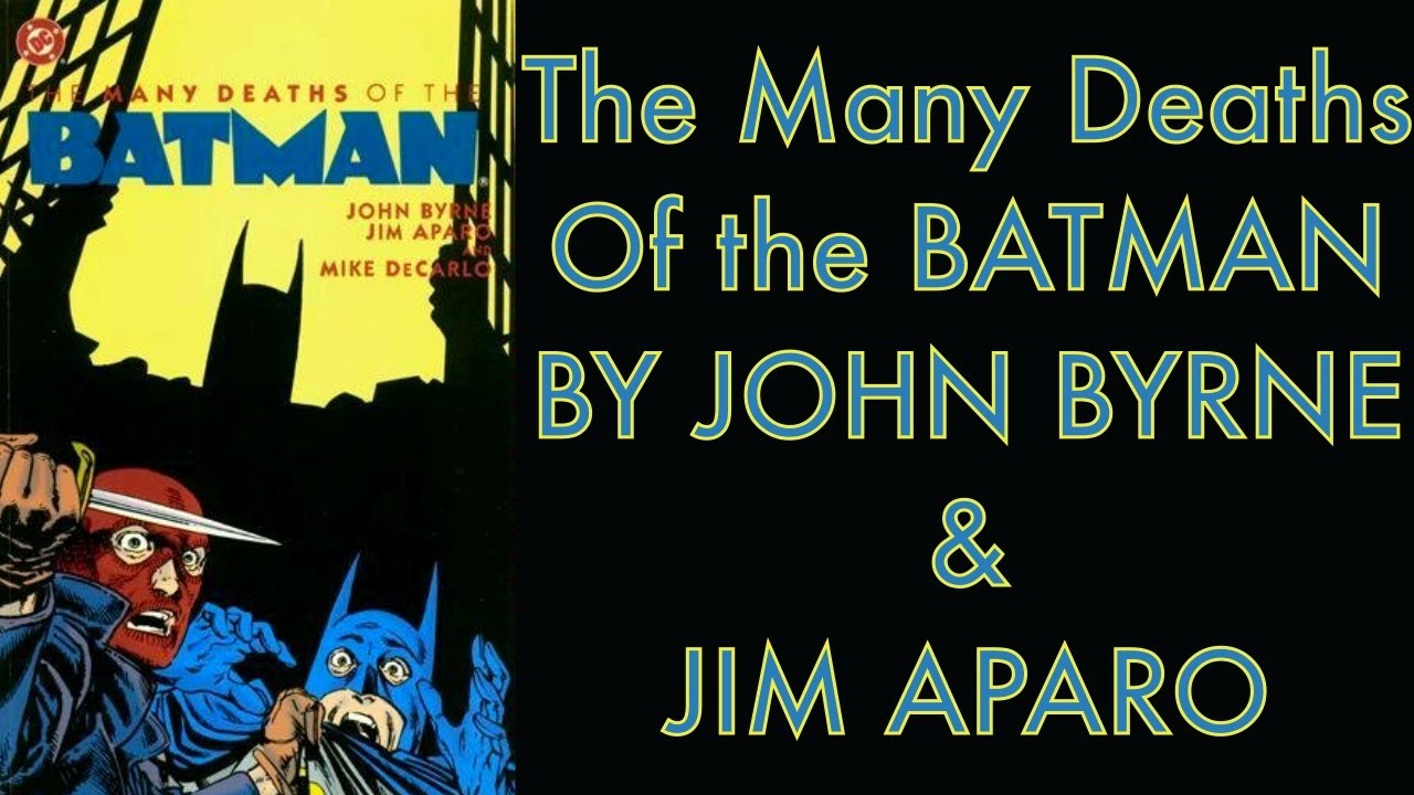 THE MANY DEATHS OF THE BATMAN BY JOHN BYRNE & JIM APARO.