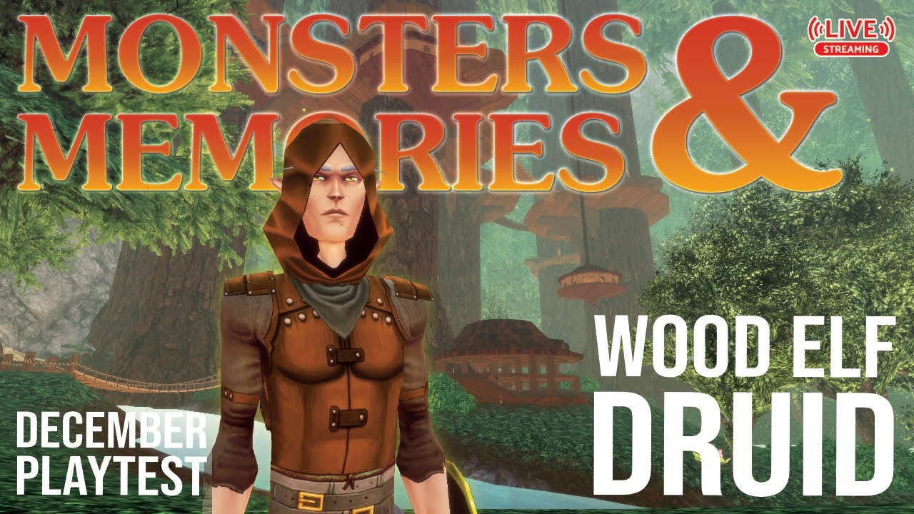 Monsters & Memories | Druid &bull; Wood Elf | December Alpha Test &bull; Day 2