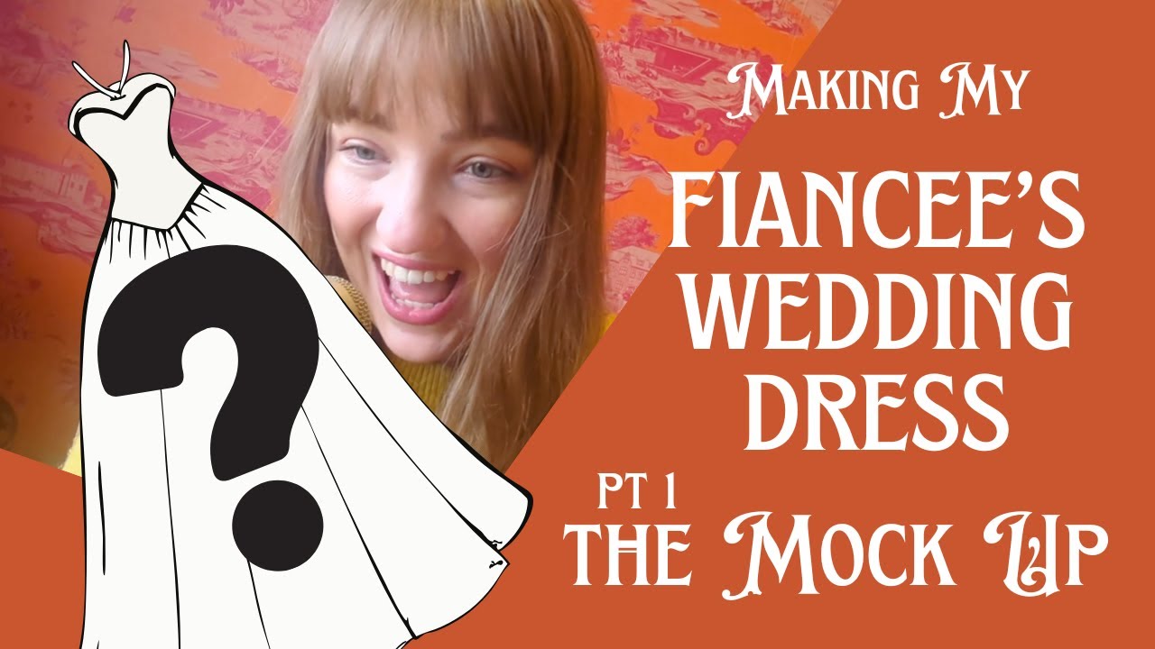 Making My Fiancee's Wedding Dress - The Mock Up