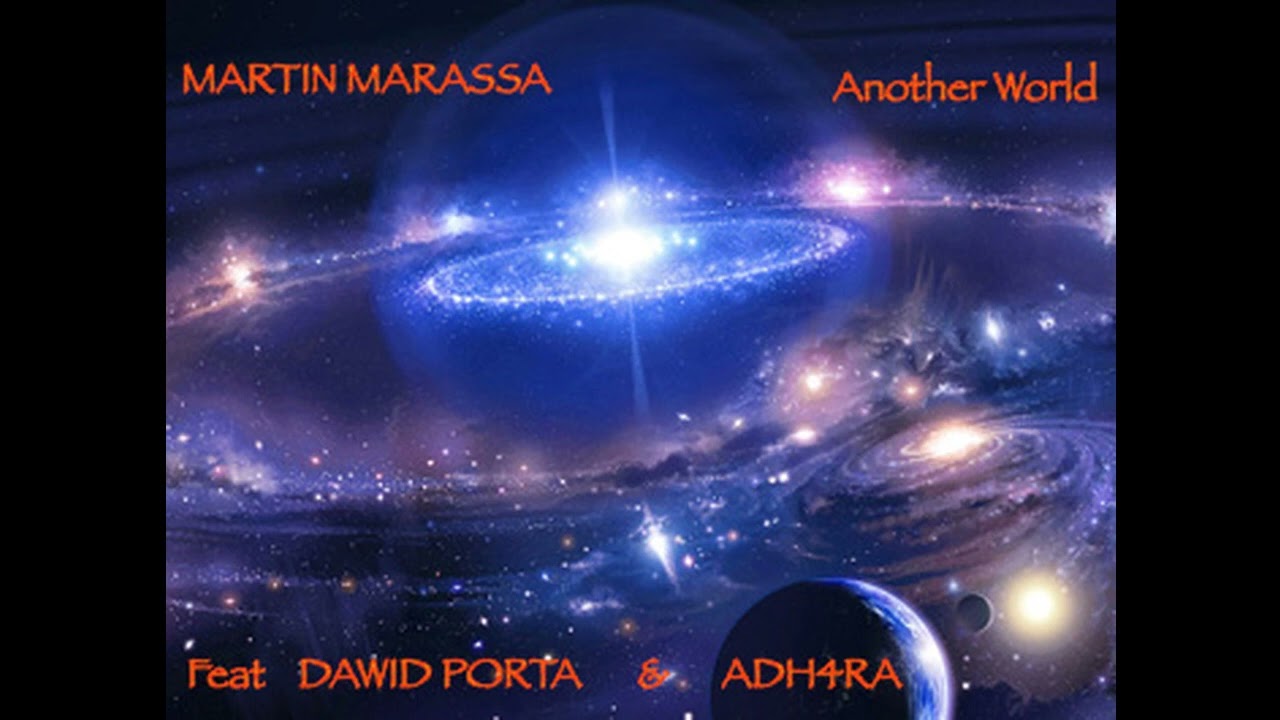 MARTIN MARASSA FEAT DAWID PORTA - ADH4RA - ANOTHER WORLD